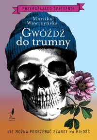 Gwóźdź do trumny - Wawrzyńska Monika - ebook + audiobook + książka