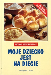 Moje dziecko jest na diecie - Monika Beck Pietrzak - ebook