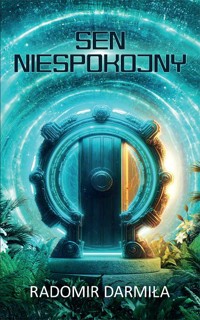 Sen niespokojny - Radomir Darmiła - ebook