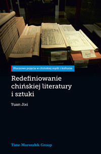 Redefiniowanie chińskiej literatury i sztuki - Yuan Jixi - książka