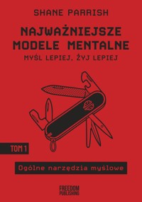 Najważniejsze modele mentalne. Tom 1. Ogólne narzędzia myślowe - Thomas Sowell - książka