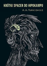 Krótki spacer do Hipokampu - Turkiewicz A.A. - książka