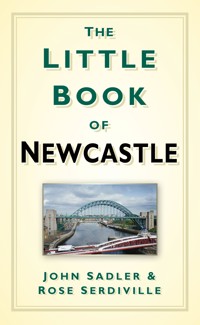 The Little Book of Newcastle - Sadler John - ebook