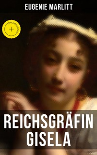 Reichsgräfin Gisela - Eugenie Marlitt - ebook
