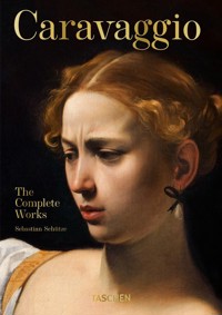 Caravaggio. The Complete Works - Schütze Sebastian - książka