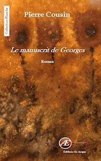 Le manuscrit de Georges - Pierre Cousin - ebook