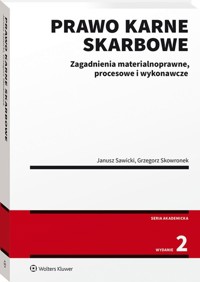 Prawo karne skarbowe Zagadnienia materialnoprawne procesowe i wykonawcze - Sawicki Janusz, Skowronek Grzegorz - książka