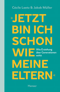 "Jetzt bin ich schon wie meine Eltern" - Cécile Loetz - ebook
