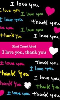 I love you, thank you - Kimi Turró Abad - ebook