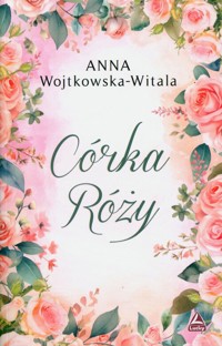 Córka Róży - Wojtkowska-Witala Anna - książka
