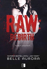 Raw Rebirth - Belle Aurora - ebook + książka