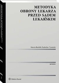 Metodyka obrony lekarza przed sądem lekarskim - Radosław Tymiński, Marcin Burdzik - książka