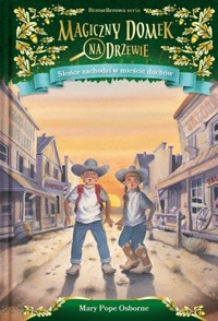 Słońce zachodzi w mieście duchów. Seria Magiczny domek na drzewie. Część 10 - Mary Pope Osborne - książka
