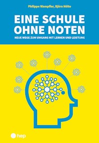 Eine Schule ohne Noten (E-Book) - Philippe Wampfler - ebook