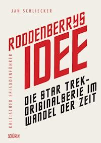Roddenberrys Idee - Jan Schliecker - ebook