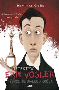 Detektyw Erik Vogler. Zbrodnie białego króla - Beatriz Oses García - książka