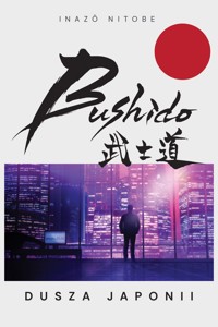 Bushido. Dusza Japonii - Nitobe Inazo - ebook