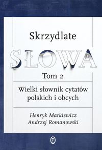 Skrzydlate słowa Tom 2 - Markiewicz Henryk, Romanowski Andrzej - książka
