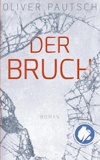 Der Bruch - Oliver Pautsch - ebook