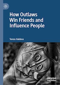 How Outlaws Win Friends and Influence People - Tereza Kuldova - ebook
