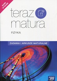 Teraz matura Fizyka Zadania i arkusze maturalne -  - książka