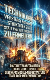 Technologie Verstärkt Bestehende Strukturen statt Veraltete Prozesse zu Erneuern - Luisa Weiss - ebook