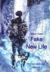 Fake New Life - Merja Hope - ebook