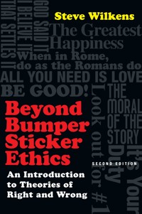 Beyond Bumper Sticker Ethics - Steve Wilkens - ebook