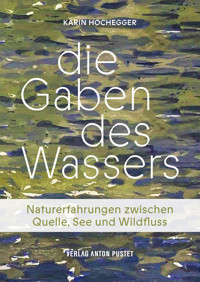 Die Gaben des Wassers - Karin Hochegger - ebook