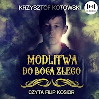 Modlitwa do Boga Złego - Kotowski Krzysztof - audiobook