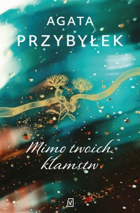 Mimo twoich kłamstw - Agata Przybyłek - ebook + audiobook + książka