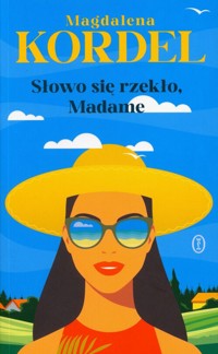 Słowo się rzekło, Madame - Magdalena Kordel - ebook + audiobook + książka