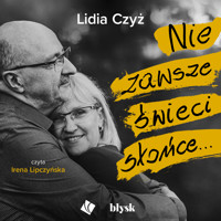Nie zawsze świeci słońce… - Czyż Lidia - ebook + audiobook + książka