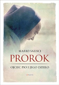 Prorok Ojciec Pio i jego dzieło - Salisci Mario - książka