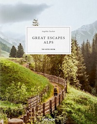 Great Escapes Alps. The Hotel Book - Taschen Angelika - książka