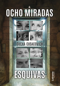 Ocho miradas esquivas - Cucha Cusacovich - ebook