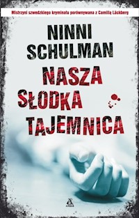 Nasza słodka tajemnica - Ninni Schulman - książka