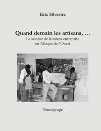 Quand demain les artisans .... - Eric Silvestre - ebook