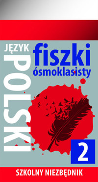 Szkolny niezbędnik. Fiszki ósmoklasisty. Język polski 2 - zbiorowa praca - książka