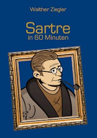 Sartre in 60 Minuten - Walther Ziegler - ebook