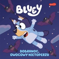 Bluey Dobranoc, owocowy nietoperzu Moja czytanka - null null - książka