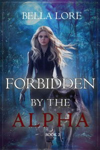 Forbidden by the Alpha (Book Two) - Bella Lore - ebook