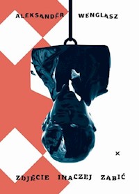 Zdjęcie inaczej zabić - Wenglasz Aleksander - książka