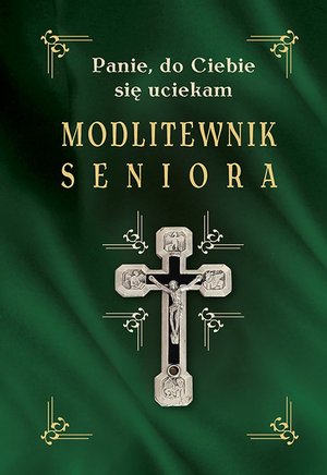 Modlitewnik seniora. Panie, do Ciebie się uciekam - Bożena Hanusiak - książka