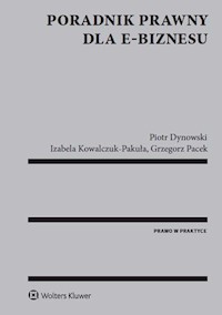 Poradnik prawny dla e-biznesu - Dynowski Piotr, Kowalczuk-Pakuła Izabela, Pacek Grzegorz - książka