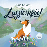 Lassie, wróć! - Eric Knight - audiobook