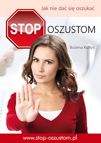 Stop oszustom. Jak nie dać się oszukać - Bożena Kultys - ebook