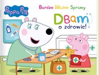 Peppa Pig Bardzo Ważne Sprawy Dbam o zdrowie -  - książka