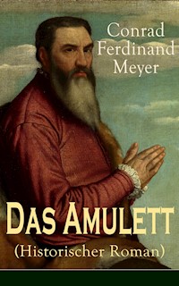 Das Amulett (Historischer Roman) - Conrad Ferdinand Meyer - ebook