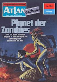 Atlan 198: Planet der Zombies - Dirk Hess - ebook